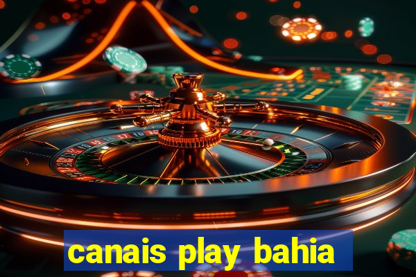 canais play bahia